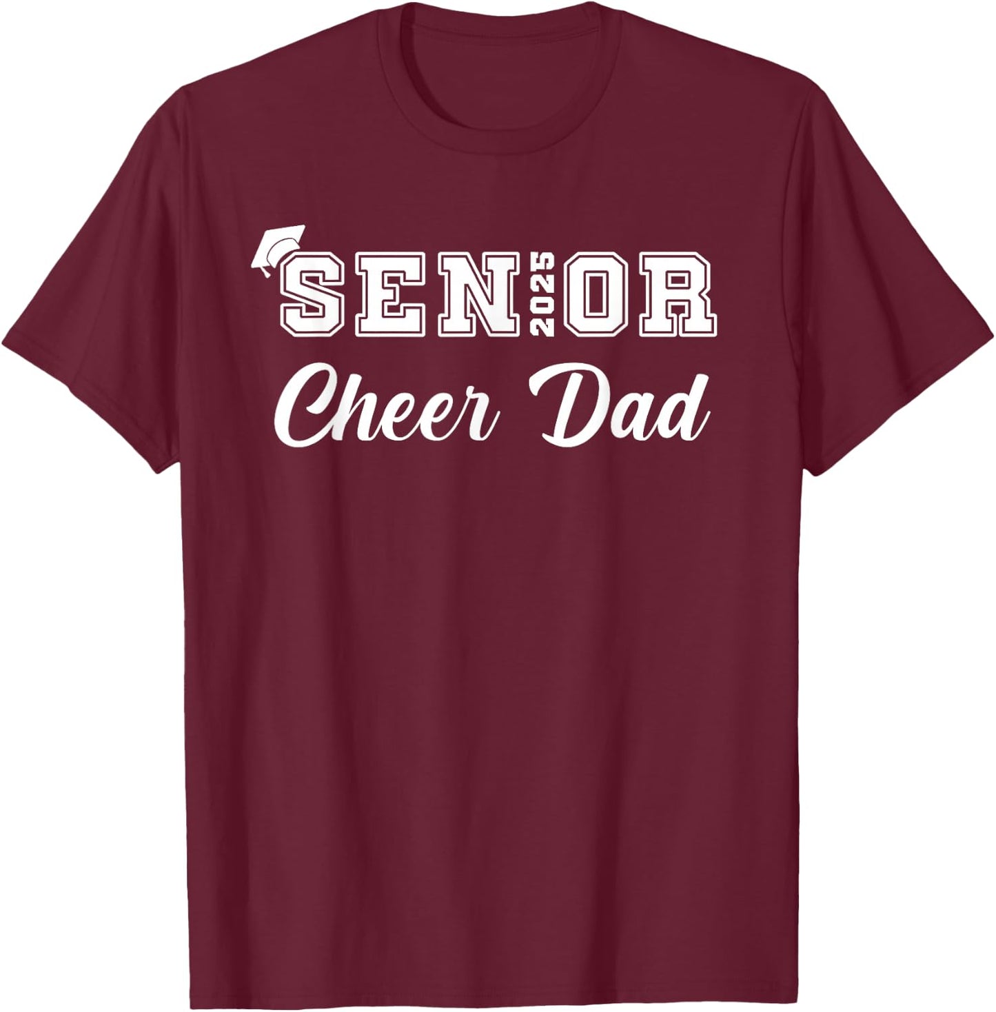 Senior Cheerleader Dad Cheer Class Of 2025 Graduation Men T-Shirt - T-Shirt | Maroon