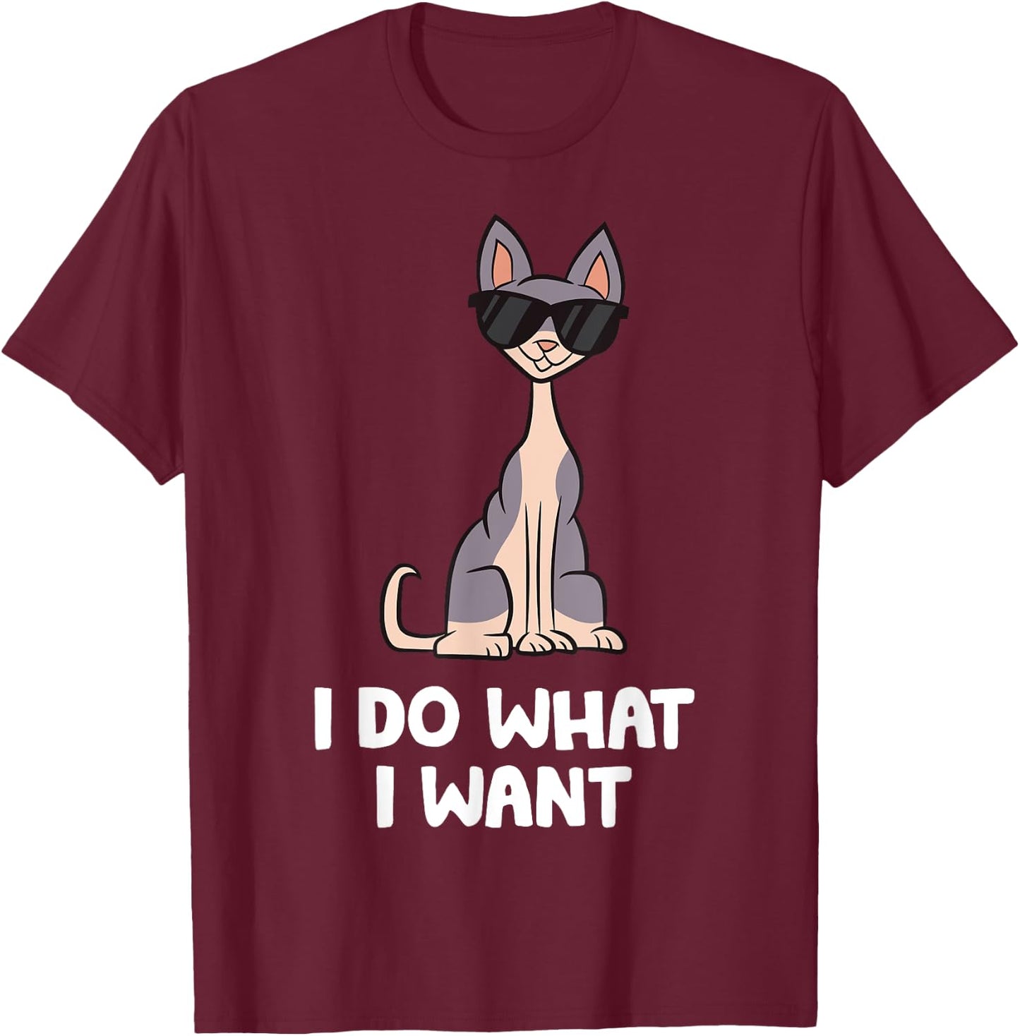 Hairless Sphynx Cat - I Do What I Want T-Shirt - T-Shirt | Maroon