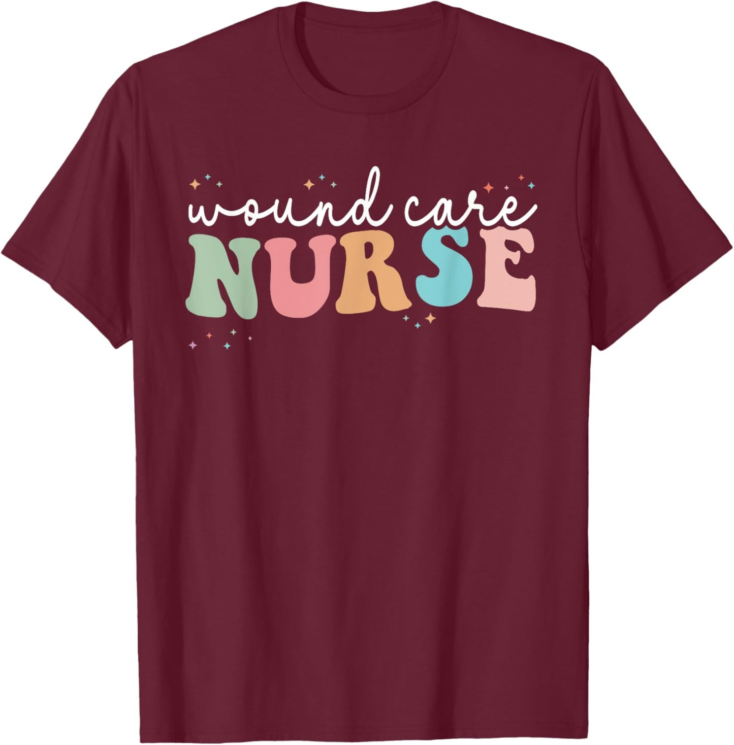 Wound Care Nurse Wound Ostomy Nurse WOCN Nursing T-Shirt - T-Shirt | Maroon