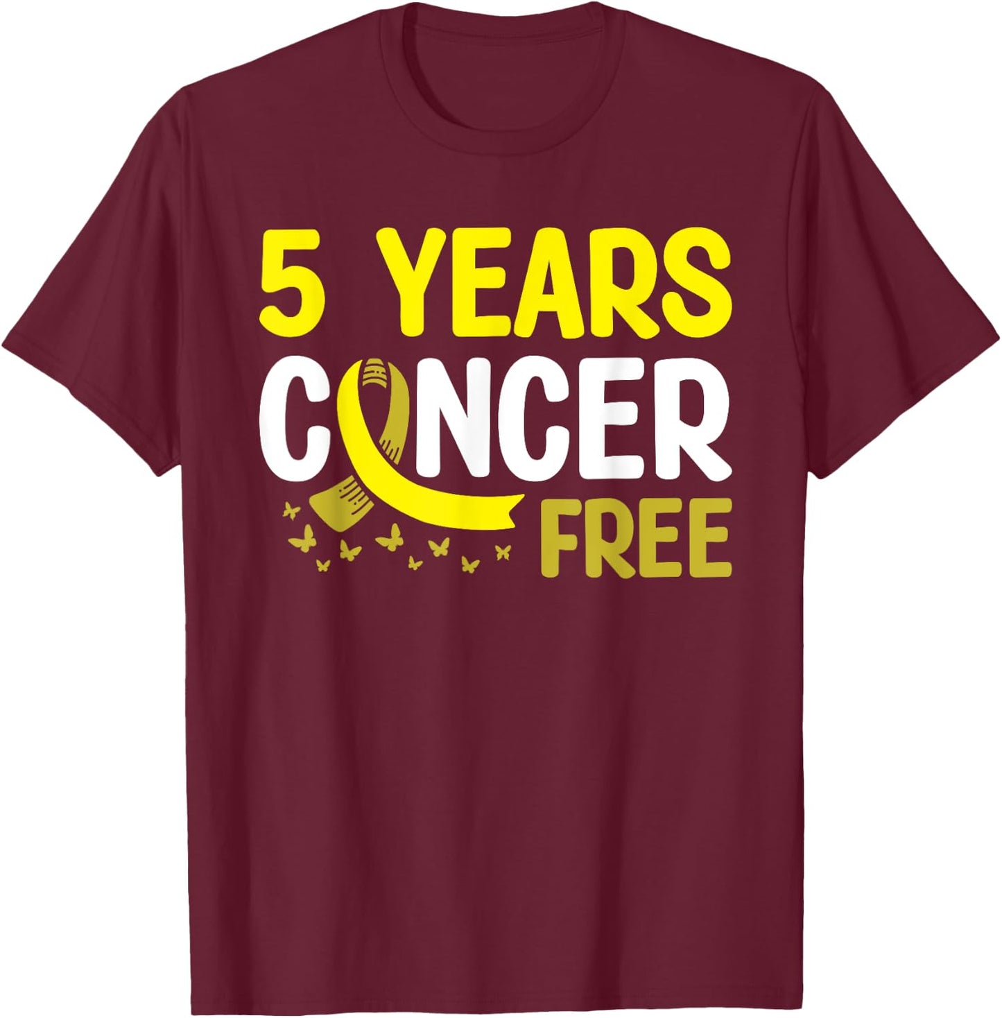 Bone Cancer Awareness 5 Years Cancer Free T-Shirt - T-Shirt | Maroon