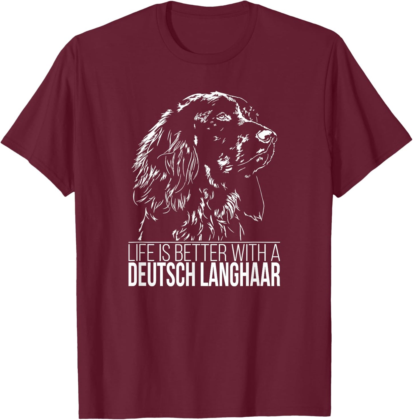 Proud Deutsch Langhaar life is better dog gift present Men Women Girls Kids T-Shirt - T-Shirt | Maroon