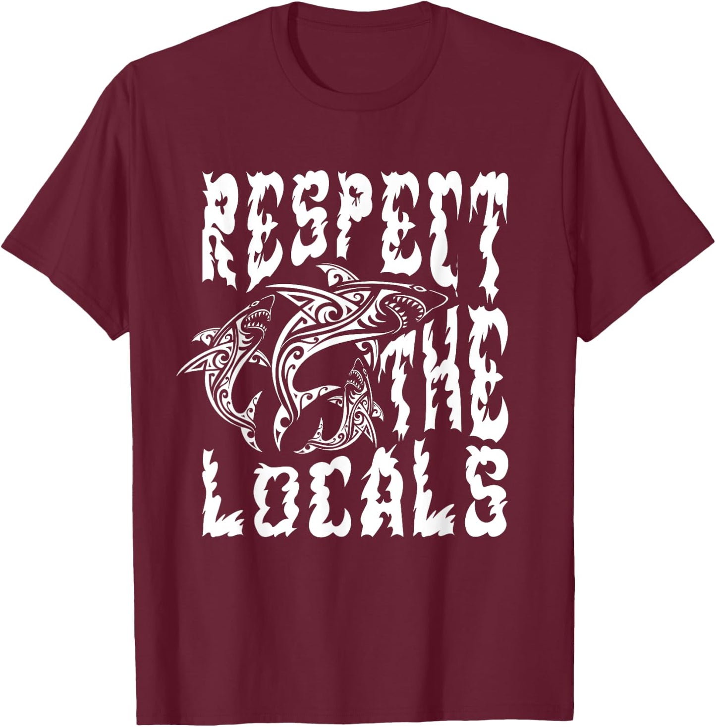 Funny Surfing Quote Respect the locals Cool Beach Surfing Women Kids T-Shirt - T-Shirt | Maroon