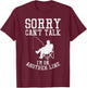 Sorry Cant Talk Another Line Funny Fishing Fisherman Gift T-Shirt - T-Shirt | Maroon