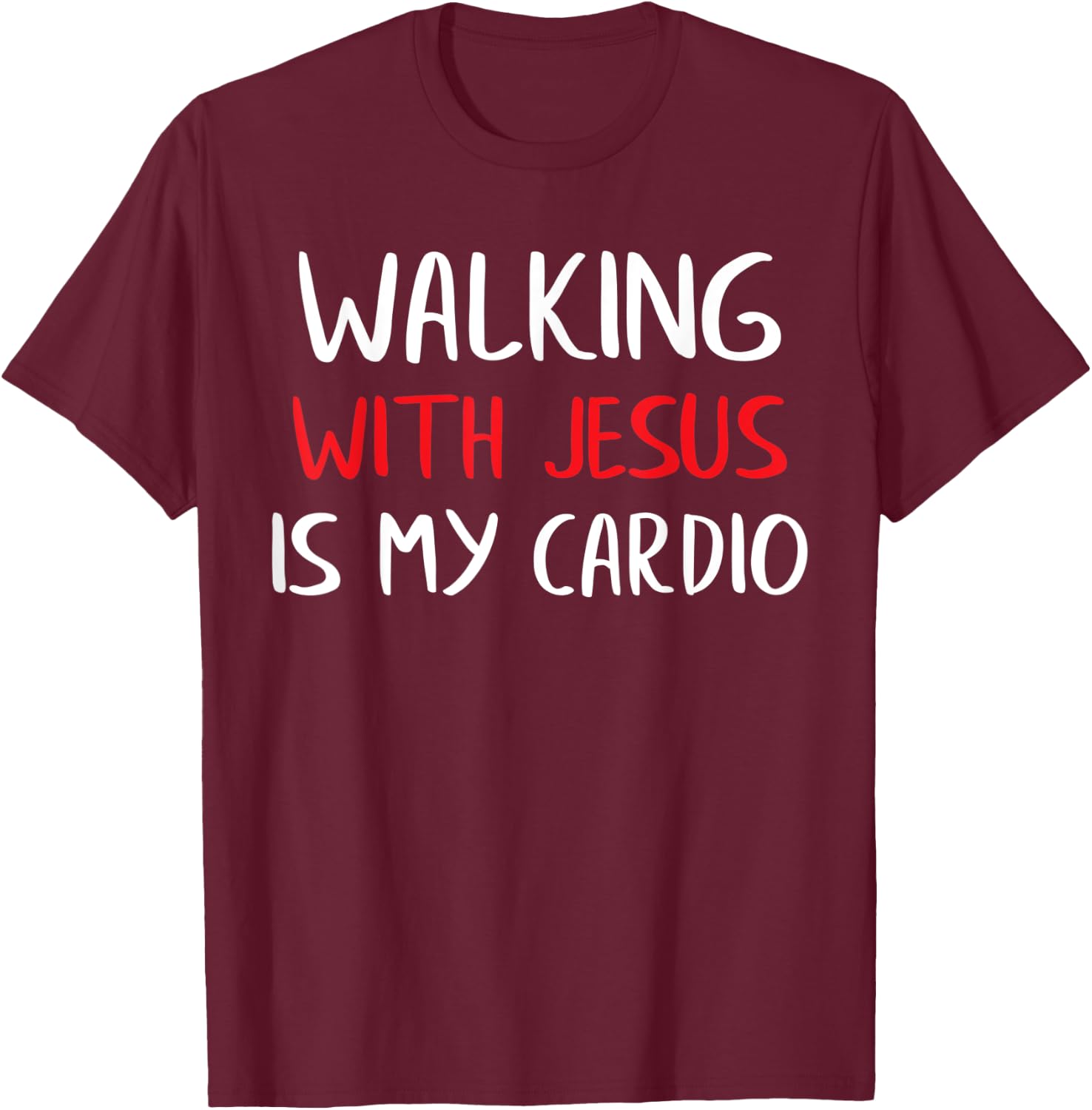 Walking with Jesus is My Cardio T-Shirt - T-Shirt | Maroon