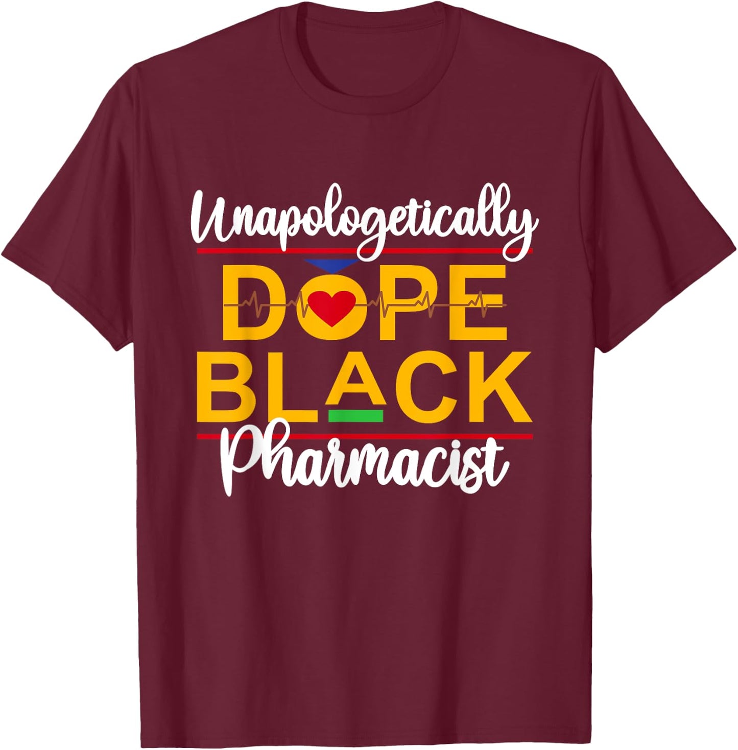 Unapologetic Dope Black Pharmacist African American Melanin T-Shirt - T-Shirt | Maroon