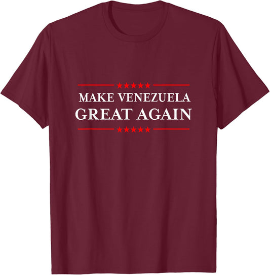 Make Venezuela Great Again - Funny Venezuelan Pride T-Shirt - T-Shirt | Maroon