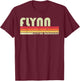 FLYNN Surname Funny Retro Vintage 80s 90s Birthday Reunion T-Shirt - T-Shirt | Maroon