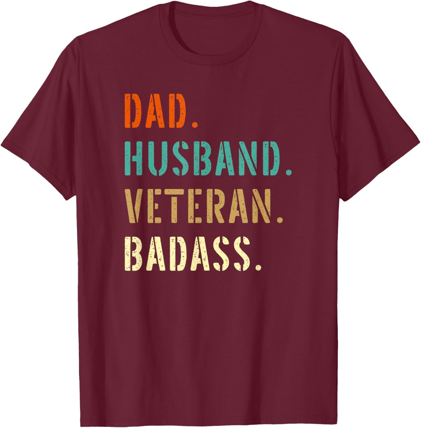 Veteran Military Dad Gifts From Daughter Son Wife T-Shirt - T-Shirt | Maroon