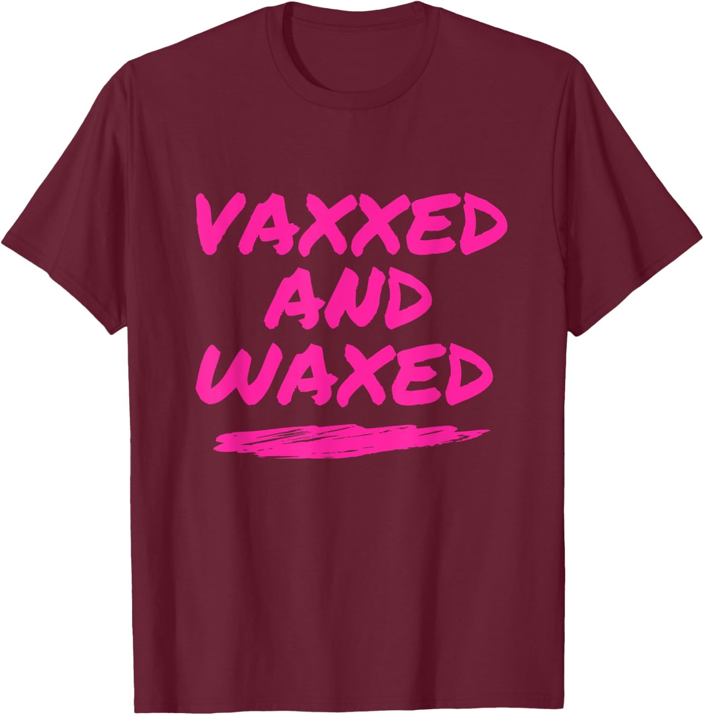 #VaxxedandWaxed Vaxxed and Waxed Ready To Relax Shirt Vaxed T-Shirt - T-Shirt | Maroon