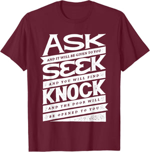 Ask (GIven) Seek (Find) Knock (Open) Christian Inspirational T-Shirt - T-Shirt | Maroon