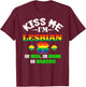 Kiss Me I'm Lesbian Or Irish Or Drunk Or Whatever Patrick's T-Shirt - T-Shirt | Maroon