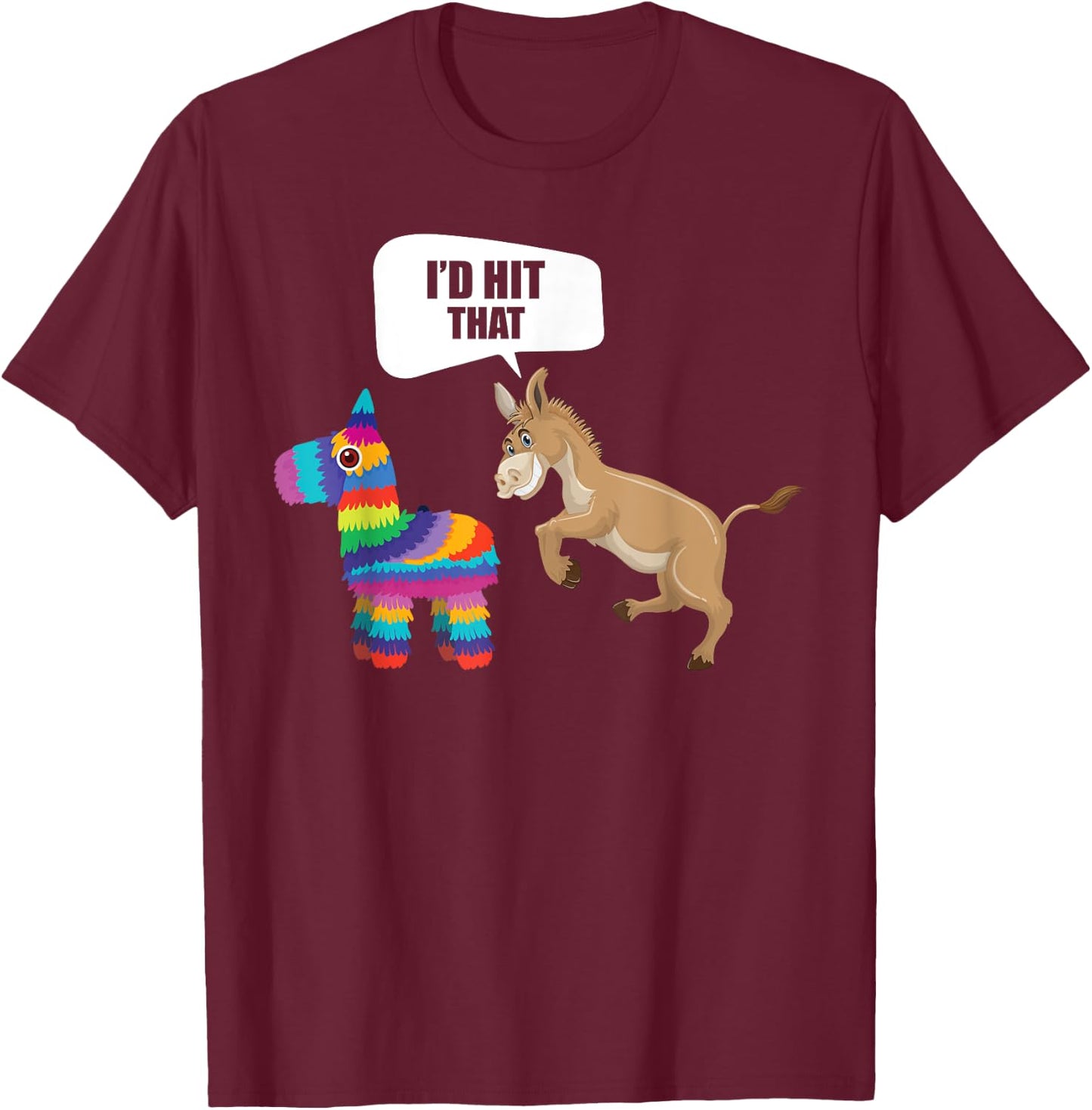 Donkey Id Hit That Pinata Mexican Funny Cinco de Mayo T-Shirt - T-Shirt | Maroon