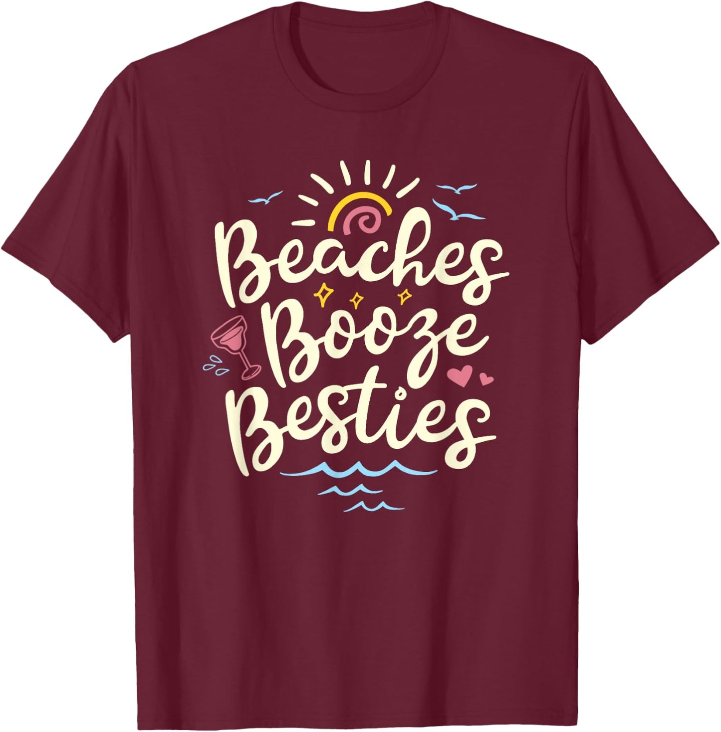 Beaches Booze Besties Summer Best Friend Girls Trip Women T-Shirt - T-Shirt | Maroon