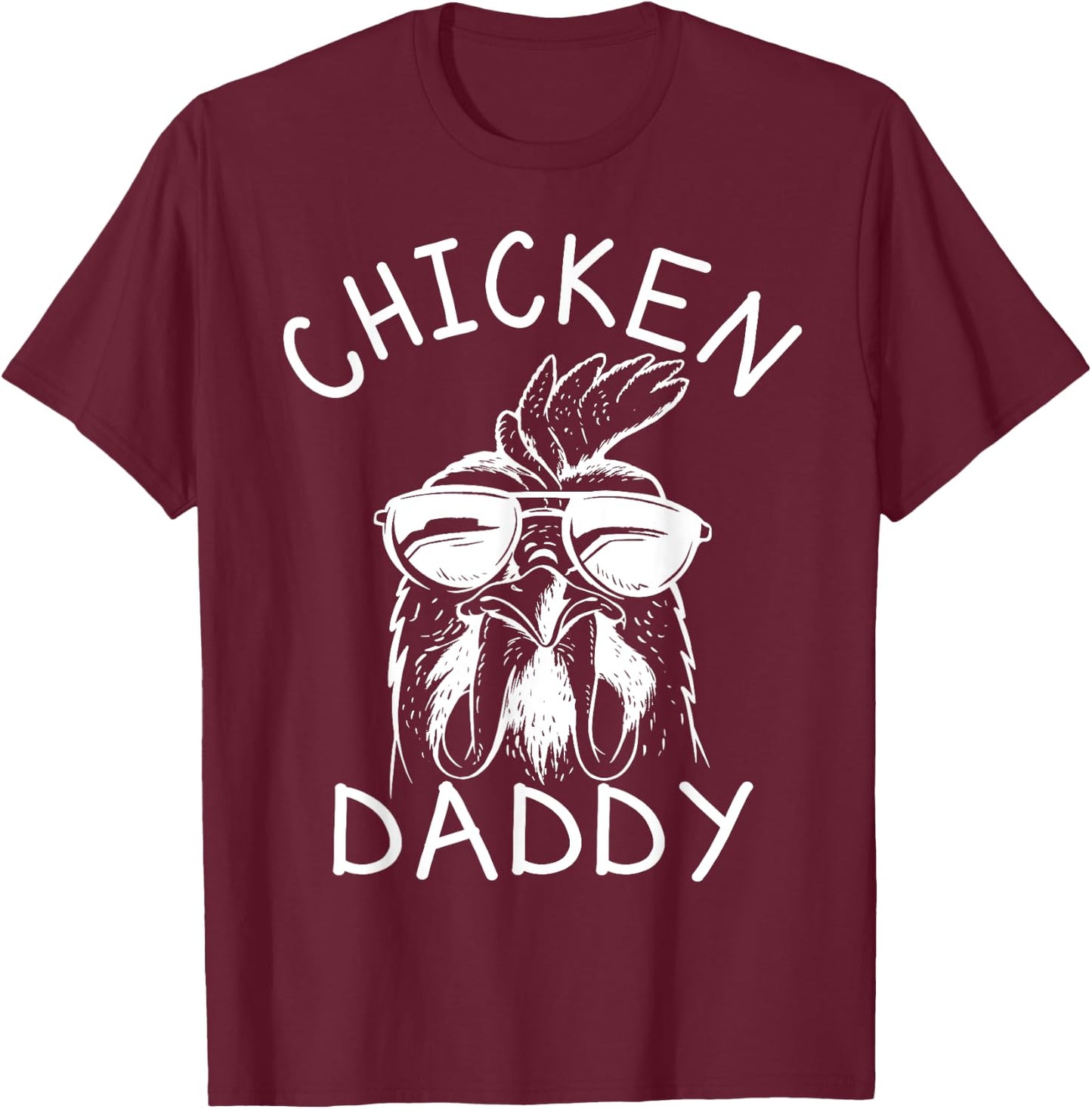 Chicken Daddy Farmer Rooster Poultry Farm - Chicken Dad T-Shirt - T-Shirt | Maroon