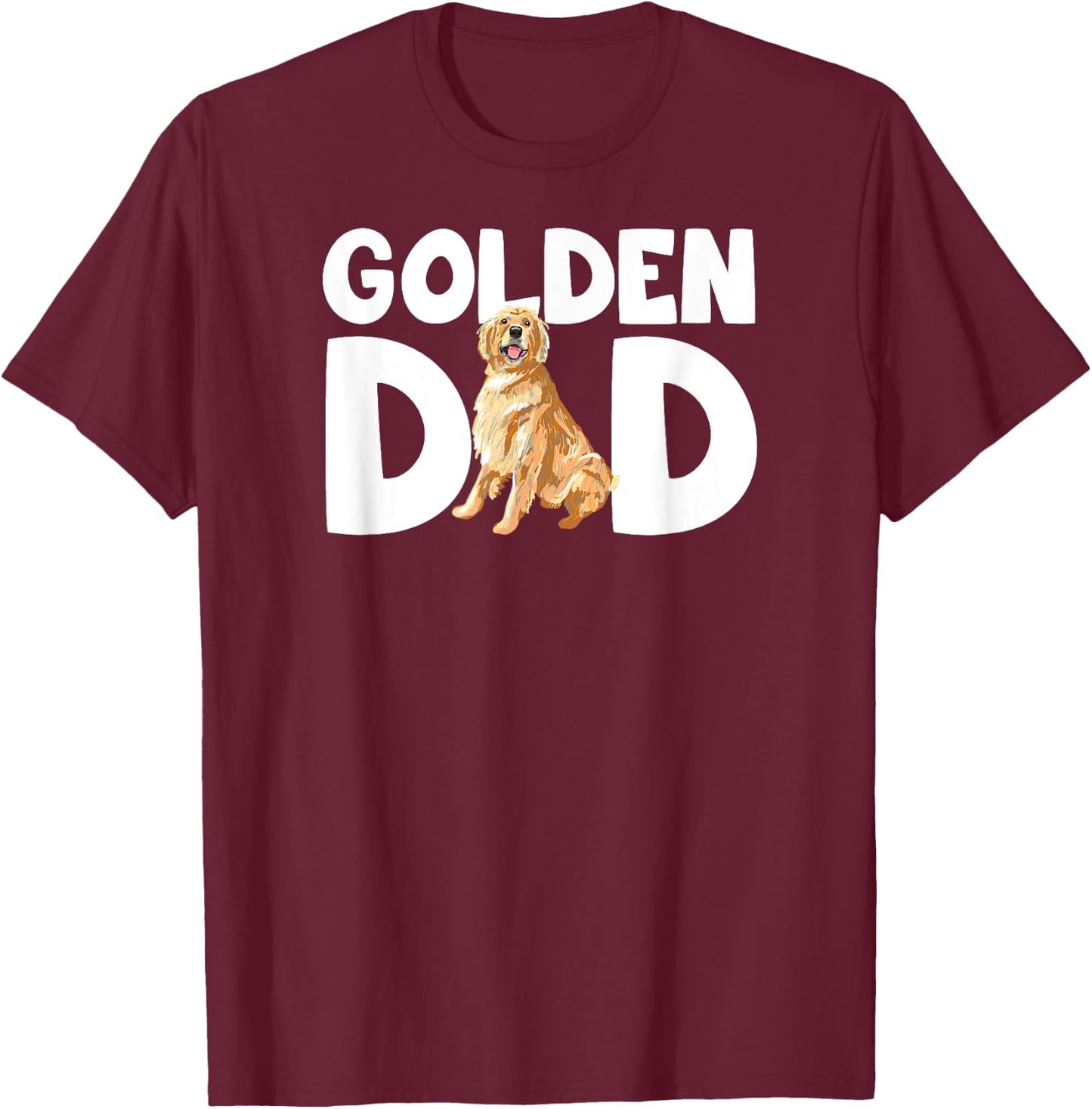 Funny Golden Lover I Love My Golden Retriever Dad Pet Owner T-Shirt - T-Shirt | Maroon