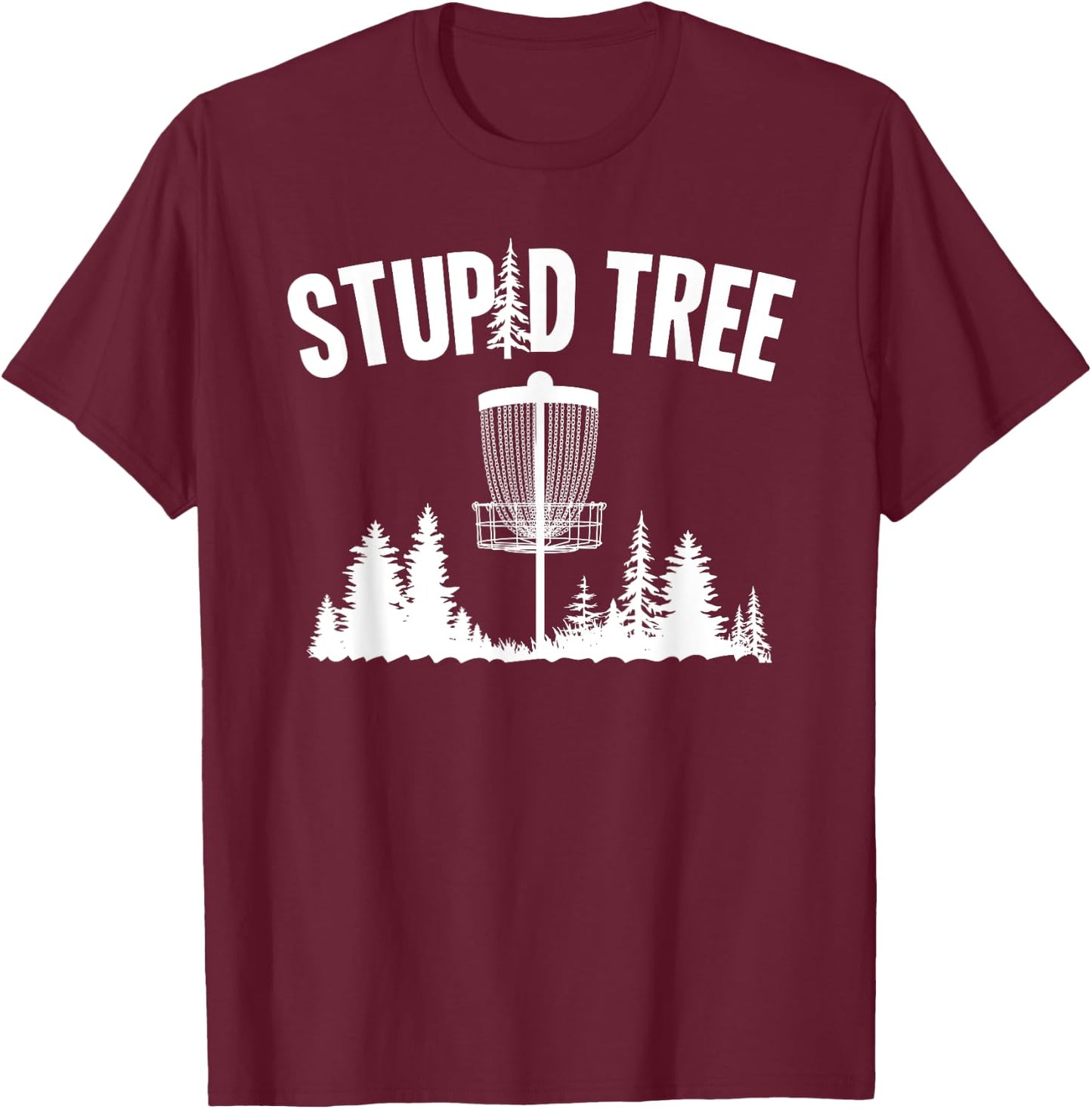 Stupid Tree Disc Golf Frolfing Funny Frisbee Golf T-Shirt - T-Shirt | Maroon