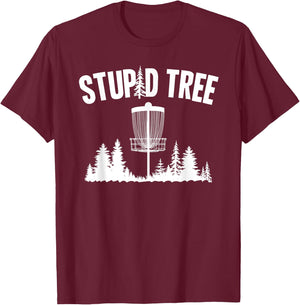 Stupid Tree Disc Golf Frolfing Funny Frisbee Golf T-Shirt - T-Shirt | Maroon
