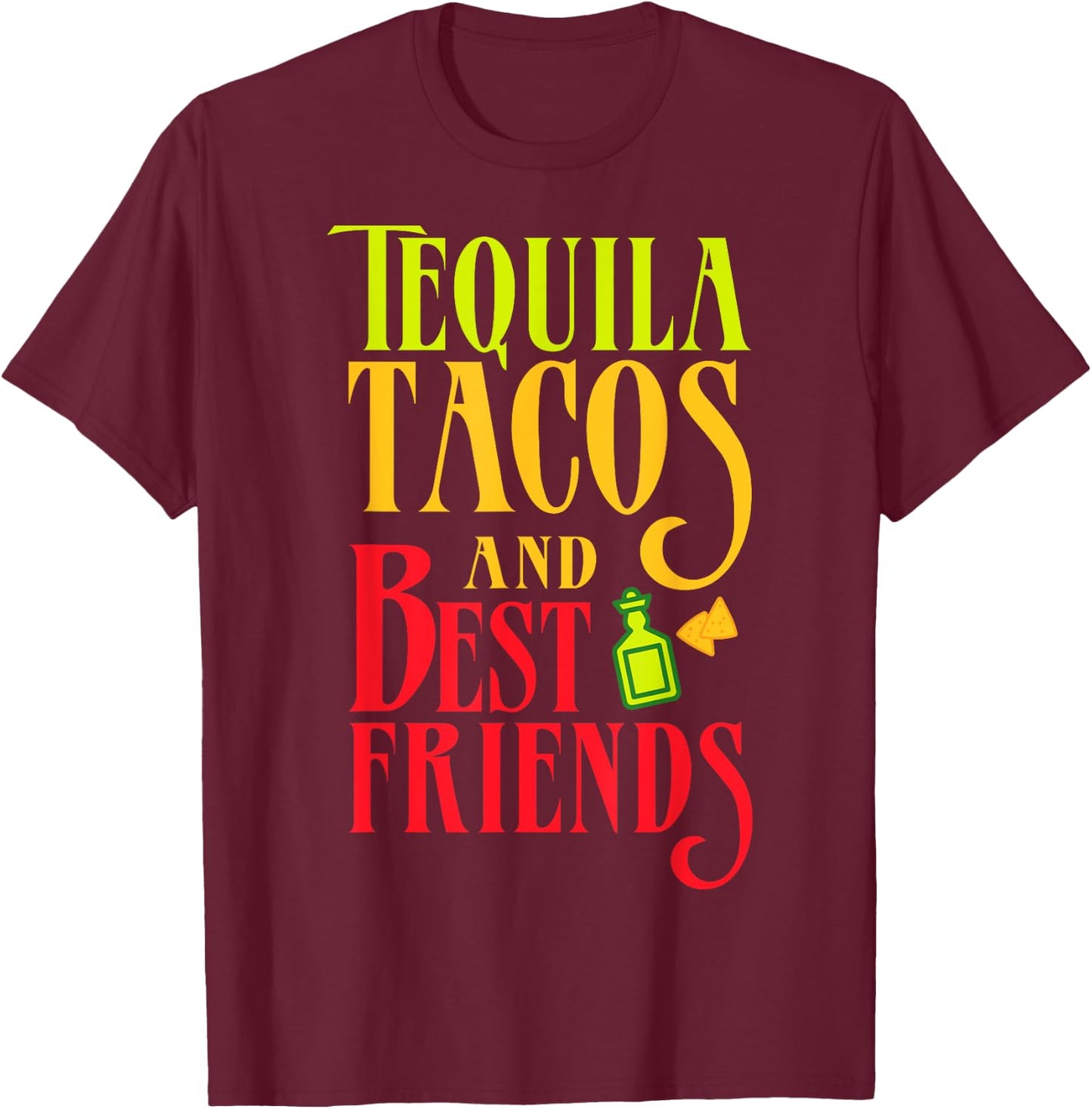Tequila Tacos and Best Friends Taco Tuesday Shirt T-Shirt - T-Shirt | Maroon