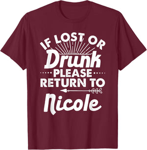 If Lost Or Drunk Please Return To NICOLE Gift Name Women T-Shirt - T-Shirt | Maroon