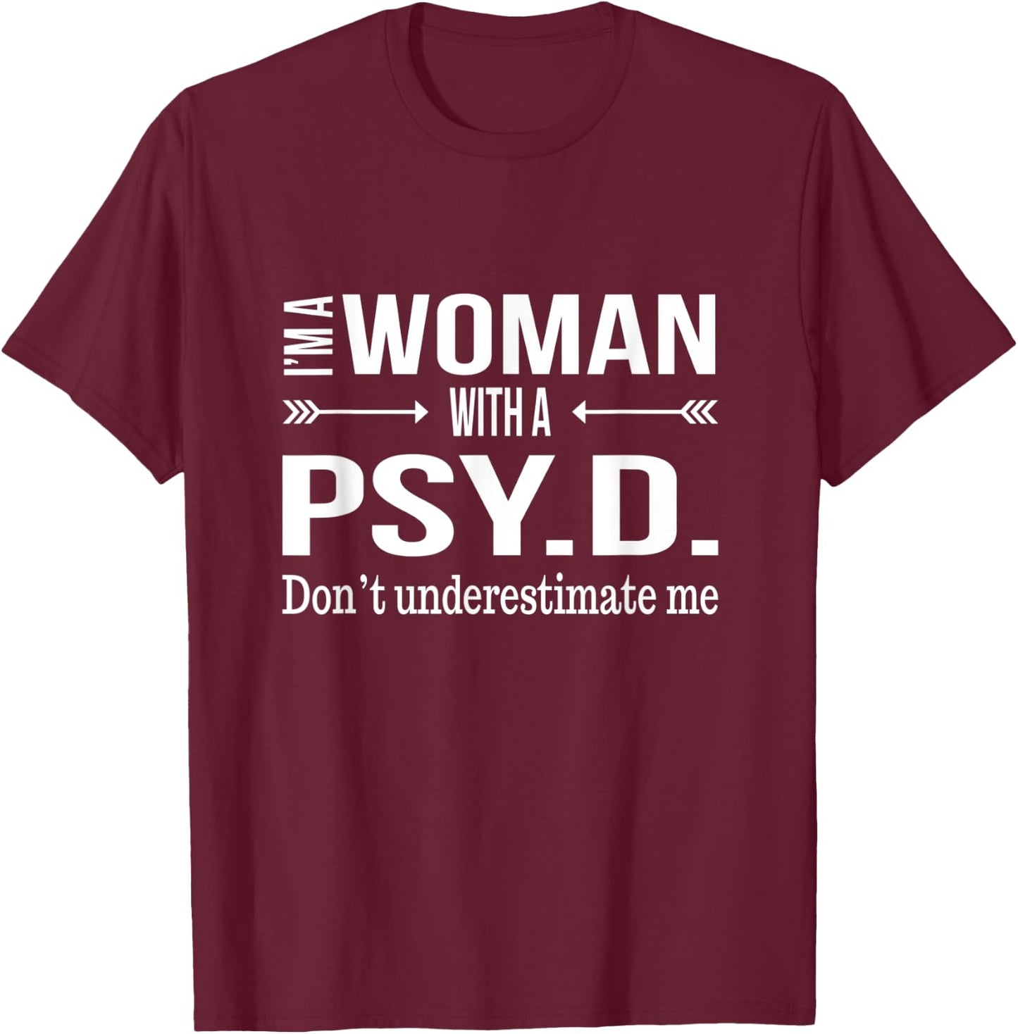 Funny PsyD Gifts Women Doctorate Psychology New Psychologist T-Shirt - T-Shirt | Maroon