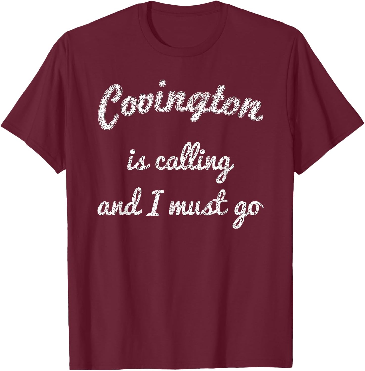 COVINGTON GA GEORGIA Funny City Trip Home Roots USA Gift T-Shirt - T-Shirt | Maroon