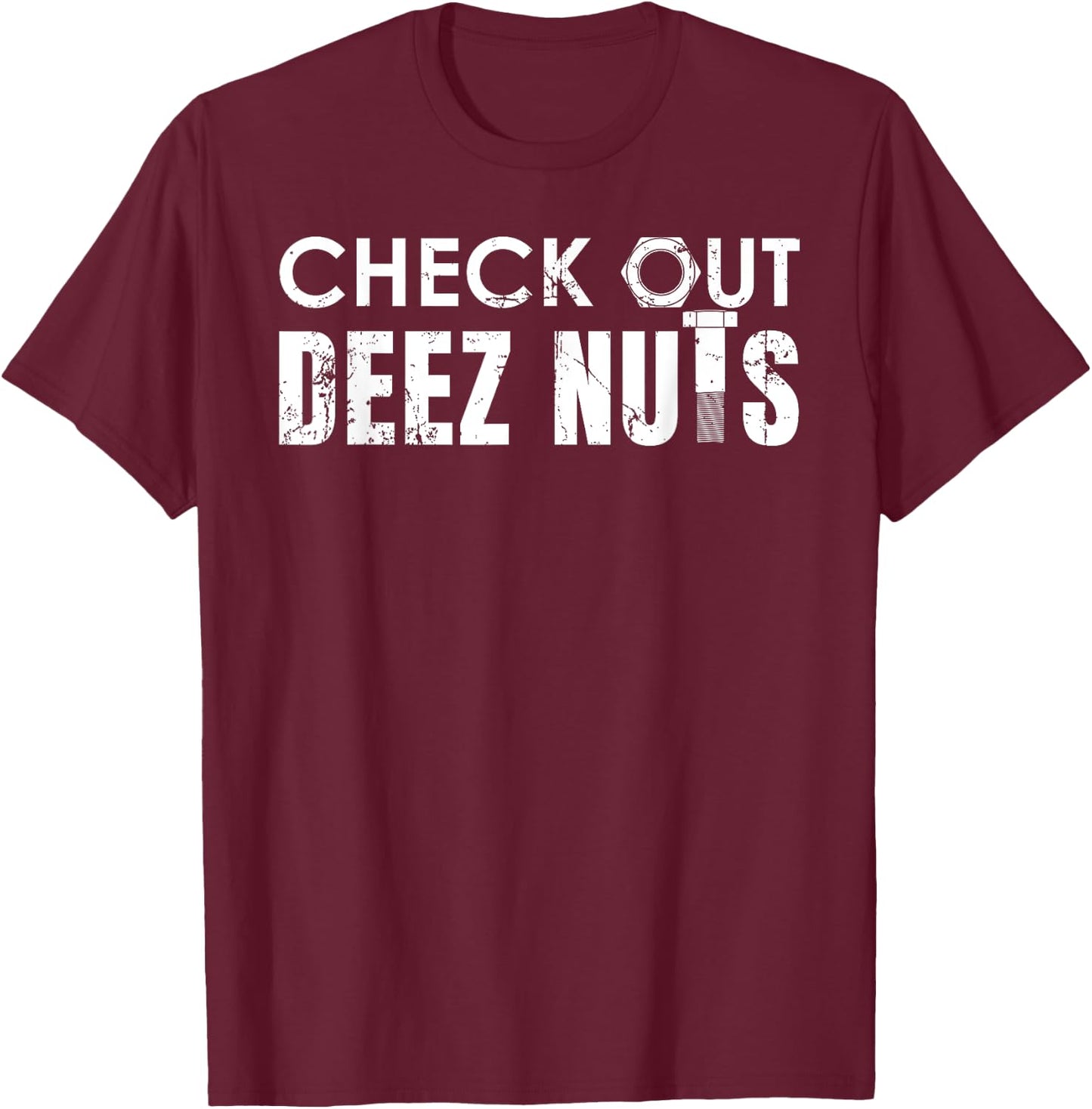 Deez Nuts Got Em Funny Sarcasm design for mechanic T-Shirt - T-Shirt | Maroon
