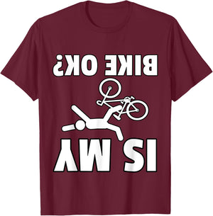 Is My Bike OK? Cycling Mountain Bike Gift Bicycle MTB T-Shirt - T-Shirt | Maroon