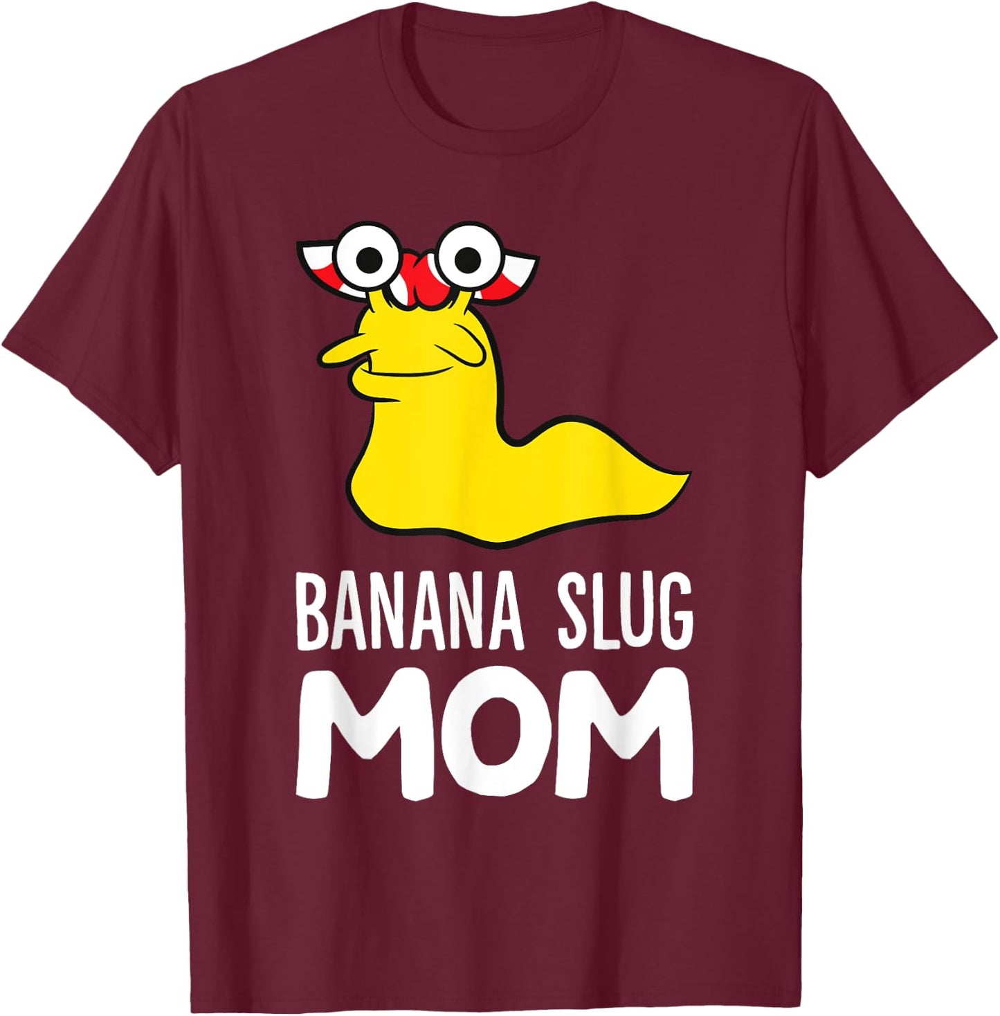 Banana Slug Mom T-Shirt - T-Shirt | Maroon