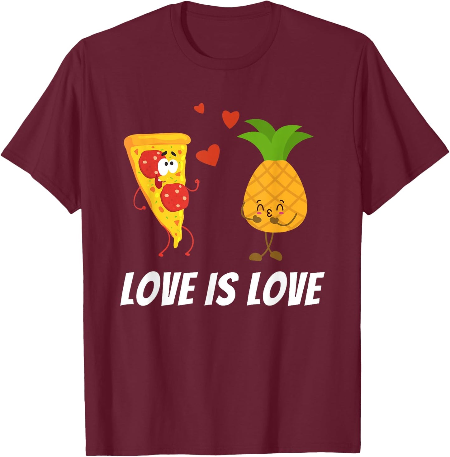 Love is Love - Pineapple Pizza Lover Foodie T-Shirt - T-Shirt | Maroon