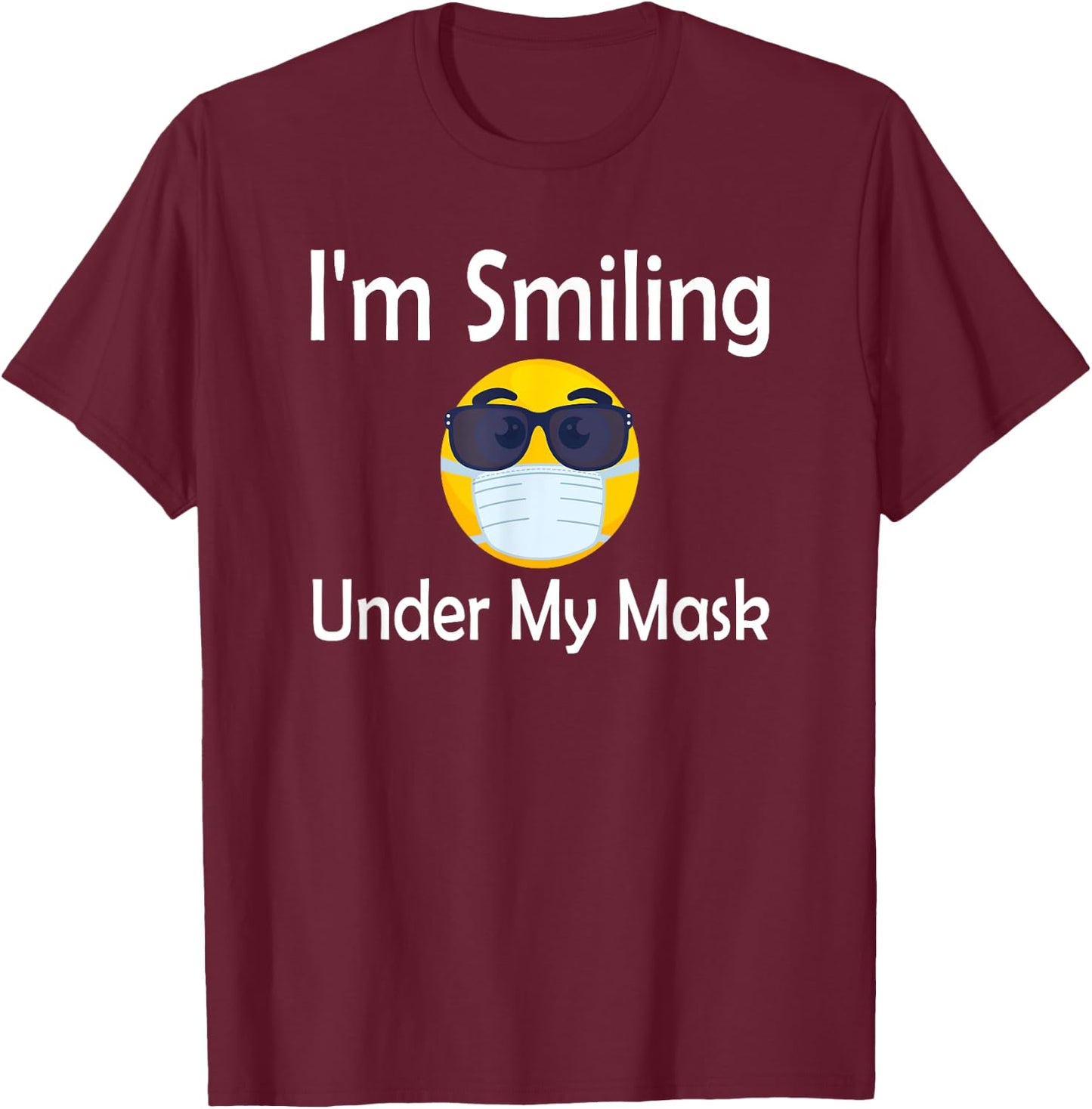I'm Smiling Under My Mask Summer Sunglass Face Mask T-Shirt - T-Shirt | Maroon