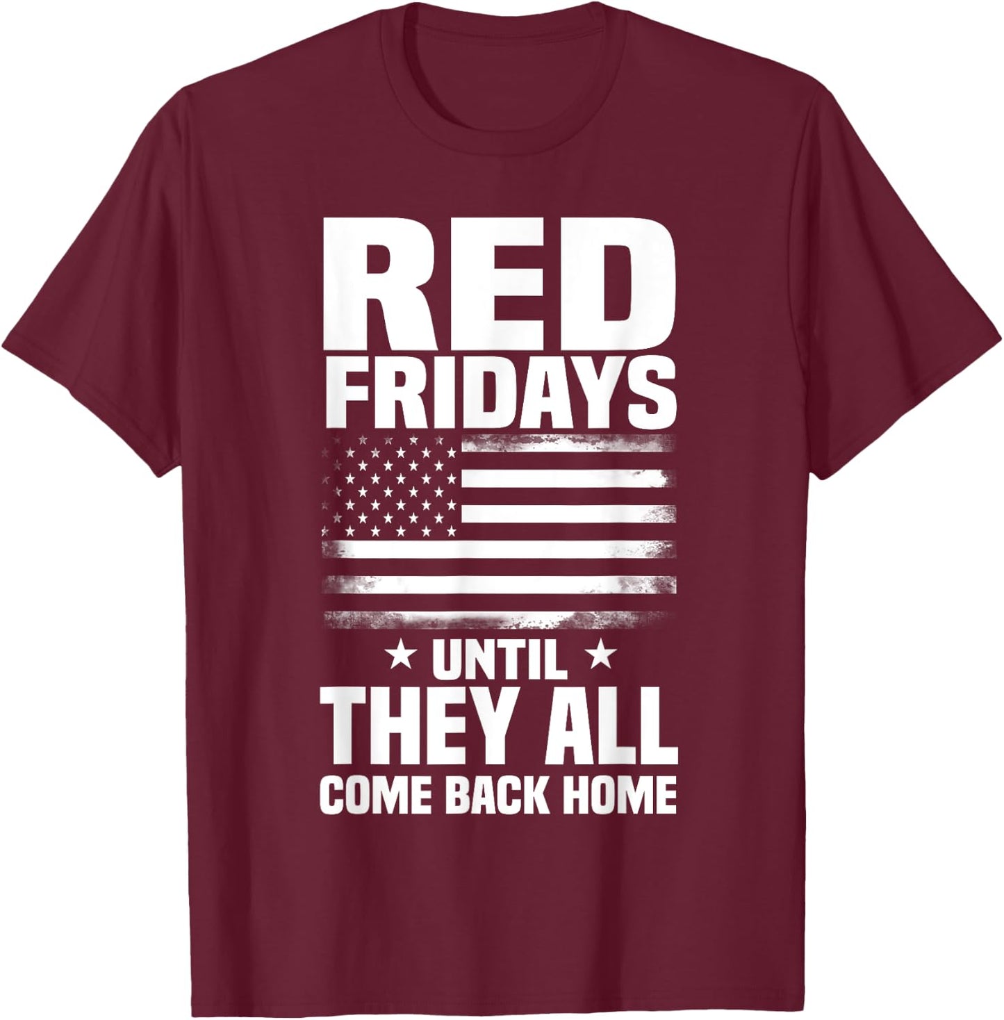 Red Fridays Military Shirt Remember The Deployed Patriotic T-Shirt - T-Shirt | Maroon