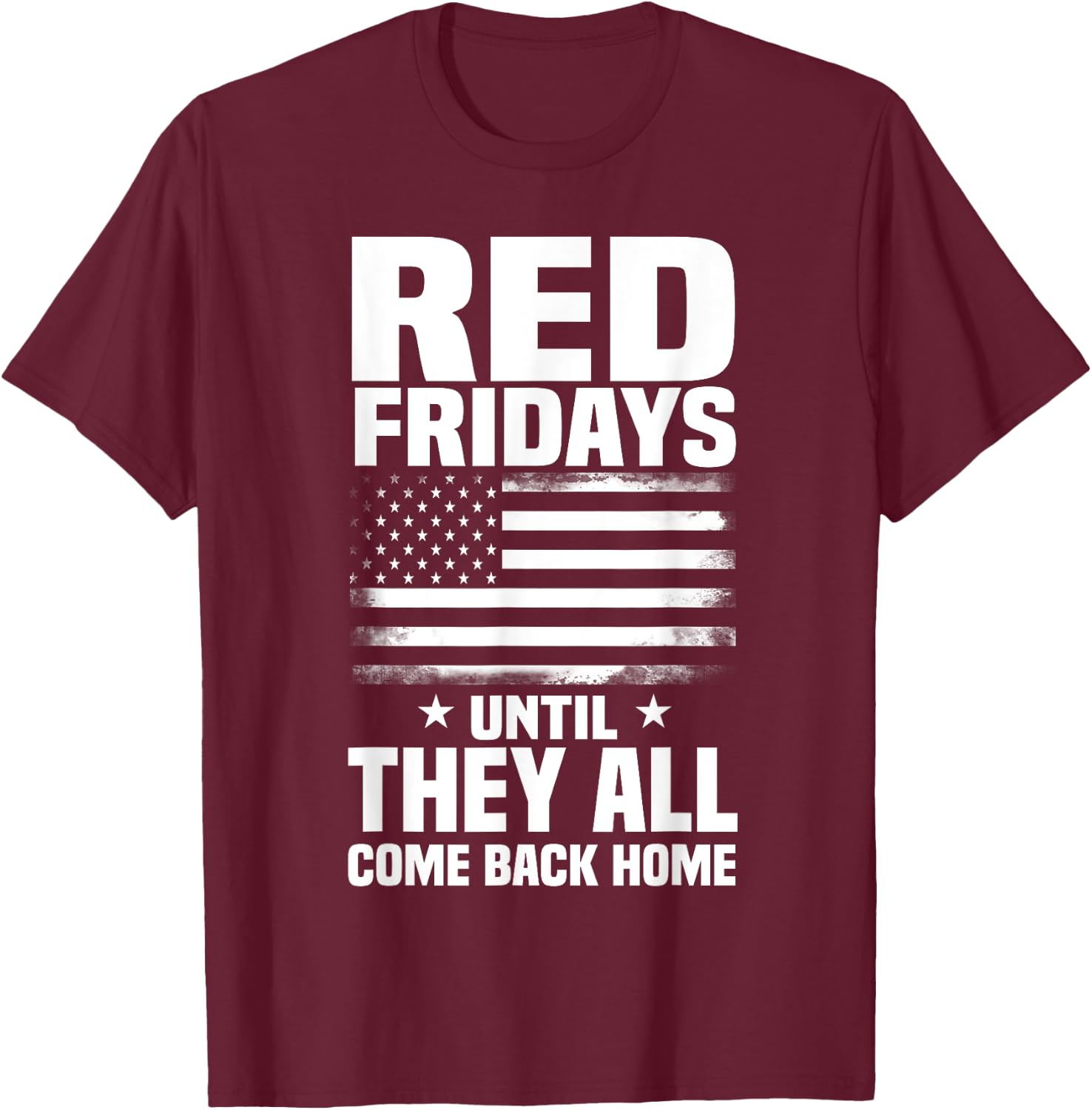 Red Fridays Military Shirt Remember The Deployed Patriotic T-Shirt - T-Shirt | Maroon