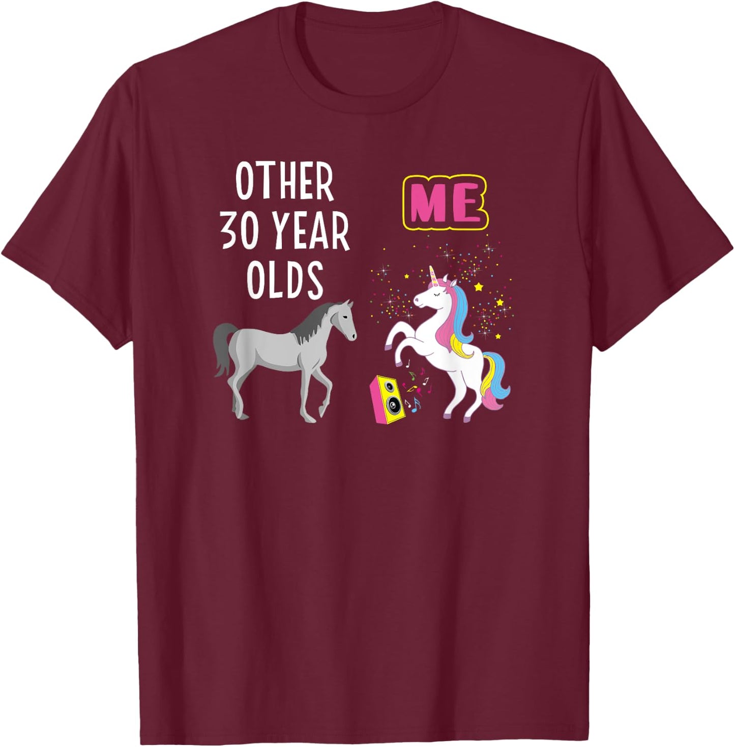 30th Birthday Woman Other 30 Year Olds Me Unicorn Girlfriend T-Shirt - T-Shirt | Maroon
