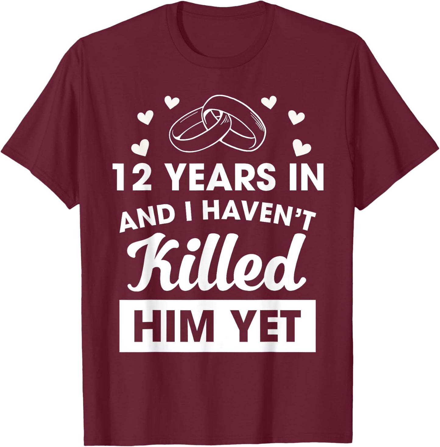 12th Wedding Anniversary Idea 12 Years Wife T-Shirt - T-Shirt | Maroon