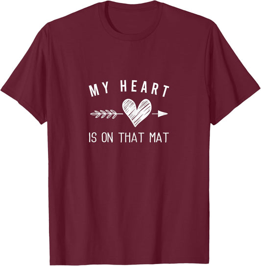 My Heart is On That Mat Shirt Wrestling Mom Jiu Jitsu Mom T-Shirt - T-Shirt | Maroon