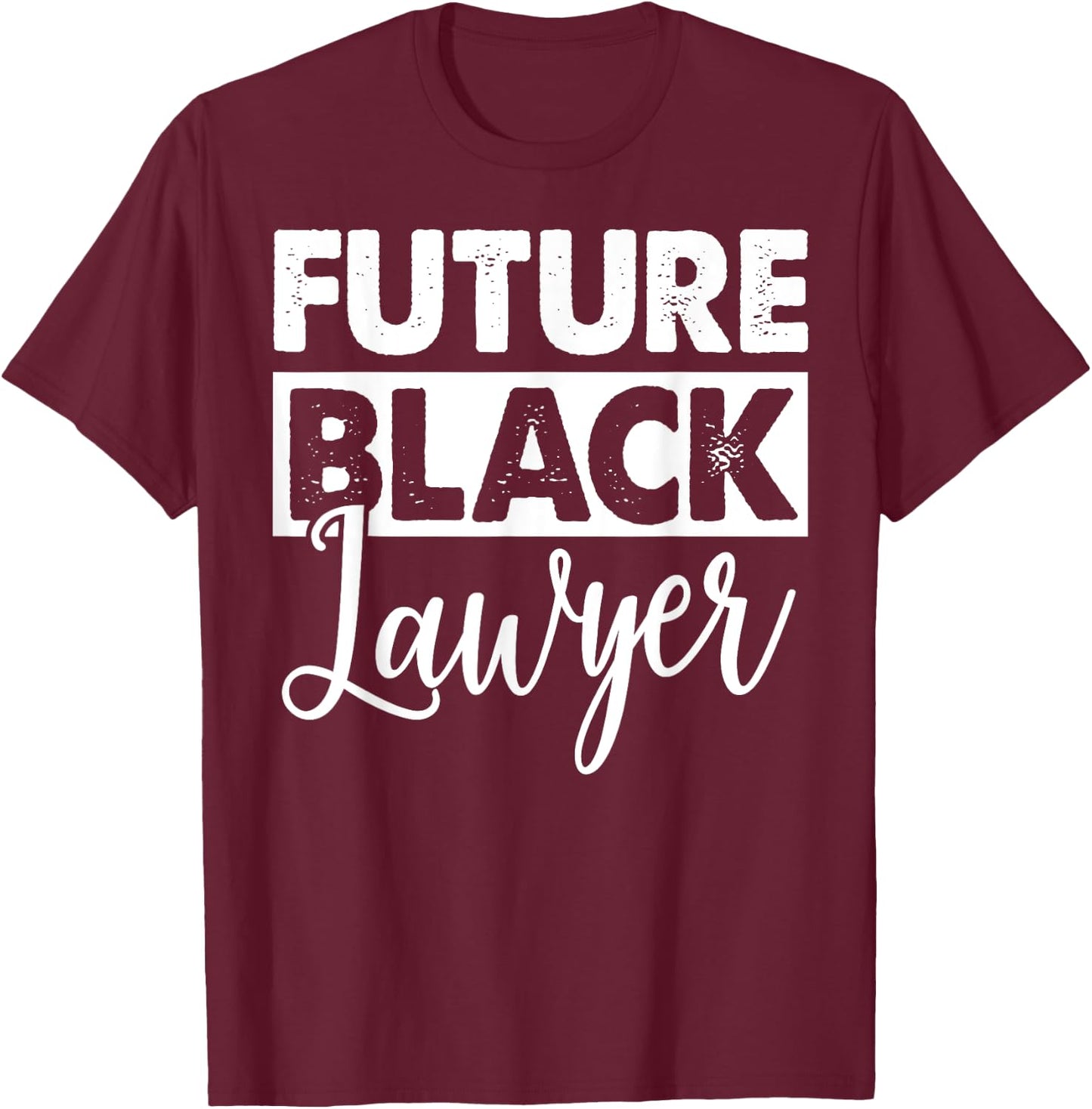 Future Black Lawyer Shirts Women Scale Of Justice Gifts T-Shirt - T-Shirt | Maroon