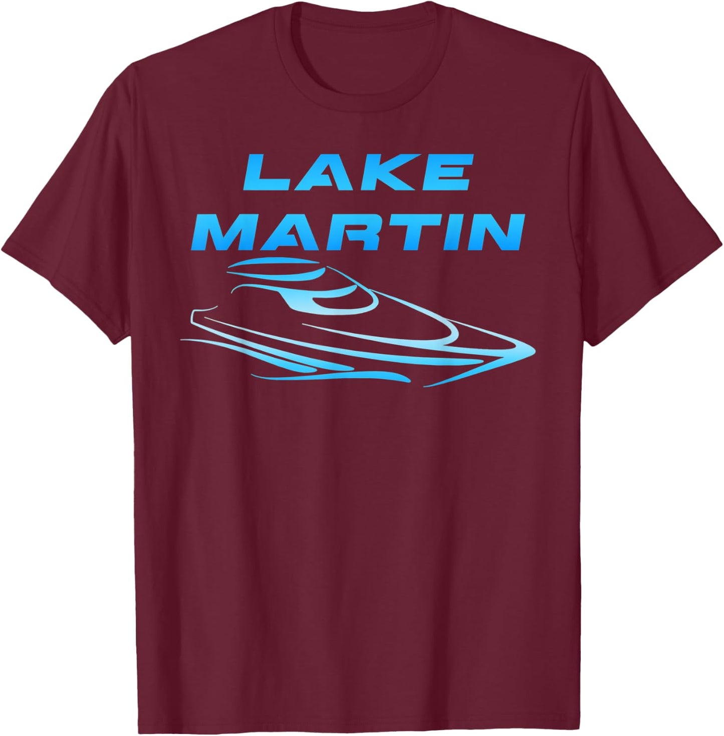 Lake Martin Chimney Rock Party Cove Cool Boating Skiing T-Shirt - T-Shirt | Maroon