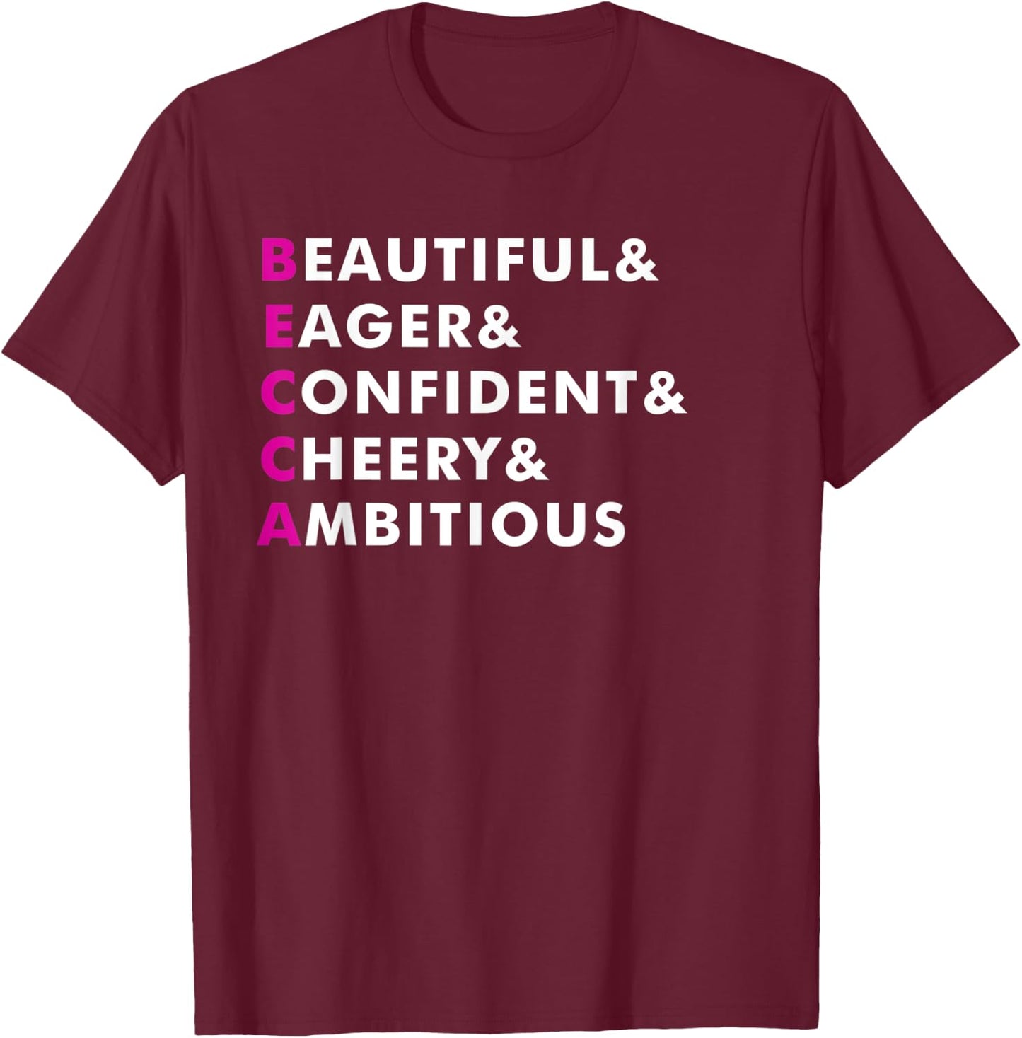Becca Name Shirt Personalized Gift T-Shirt - T-Shirt | Maroon