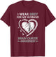 In May I Wear Grey For My Husband Brain Cancer Awareness T-Shirt - T-Shirt | Maroon