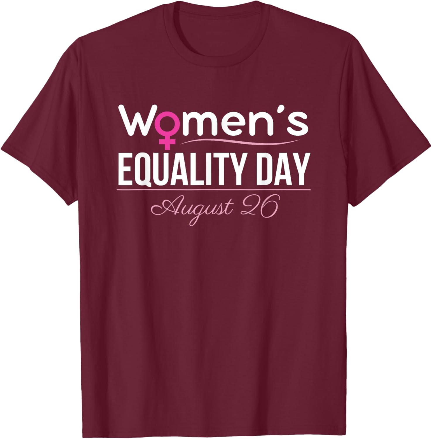 Women's Equality Day August 26 2025 T-Shirt - T-Shirt | Maroon