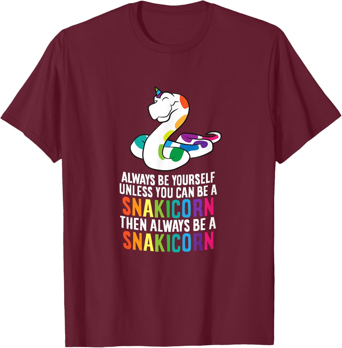 Snake Pet Always Be A Snakicorn Birthday Unicorn Snake T-Shirt - T-Shirt | Maroon