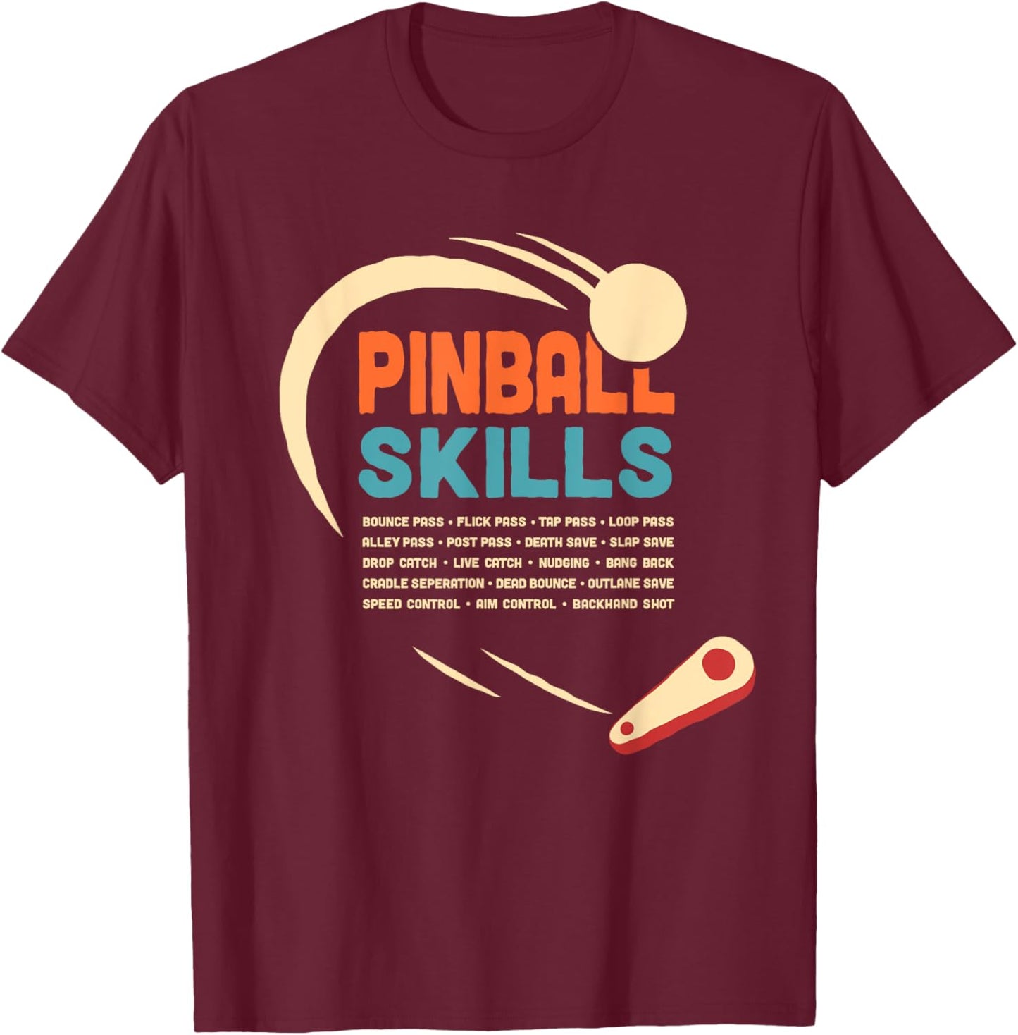 Pinball Skills - Retro Pinball T-Shirt - T-Shirt | Maroon