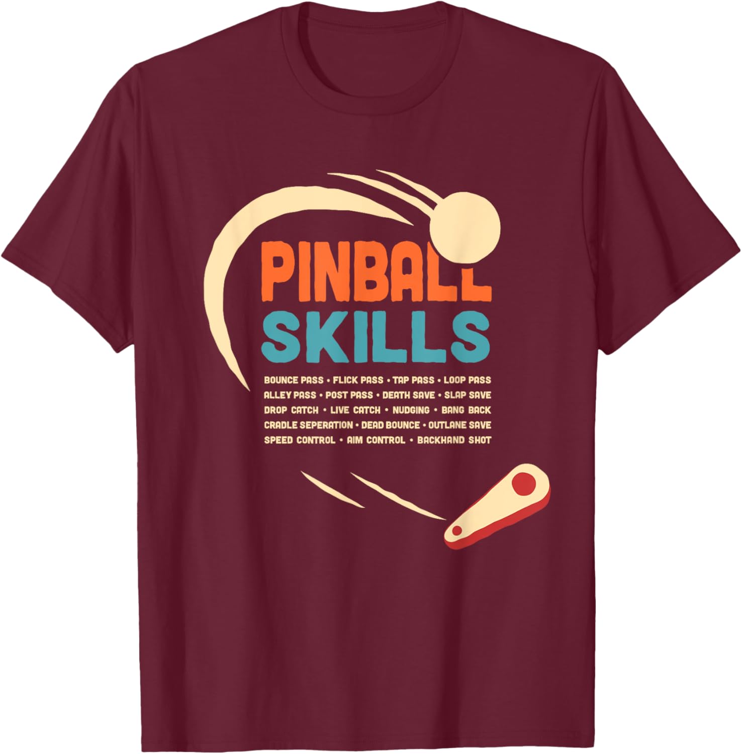 Pinball Skills - Retro Pinball T-Shirt - T-Shirt | Maroon