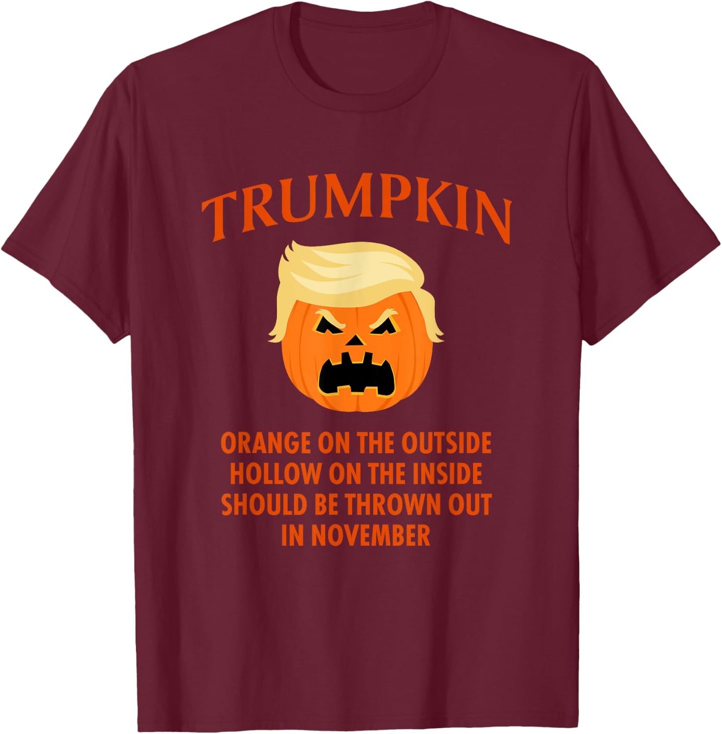 Trumpkin Orange On The Outside... Funny Halloween T-Shirt - T-Shirt | Maroon