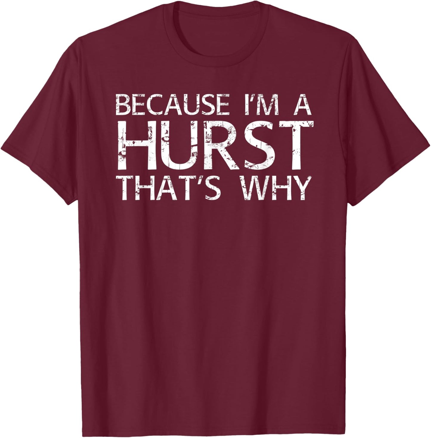 HURST Gift Funny Surname Family Tree Birthday Reunion Idea T-Shirt - T-Shirt | Maroon