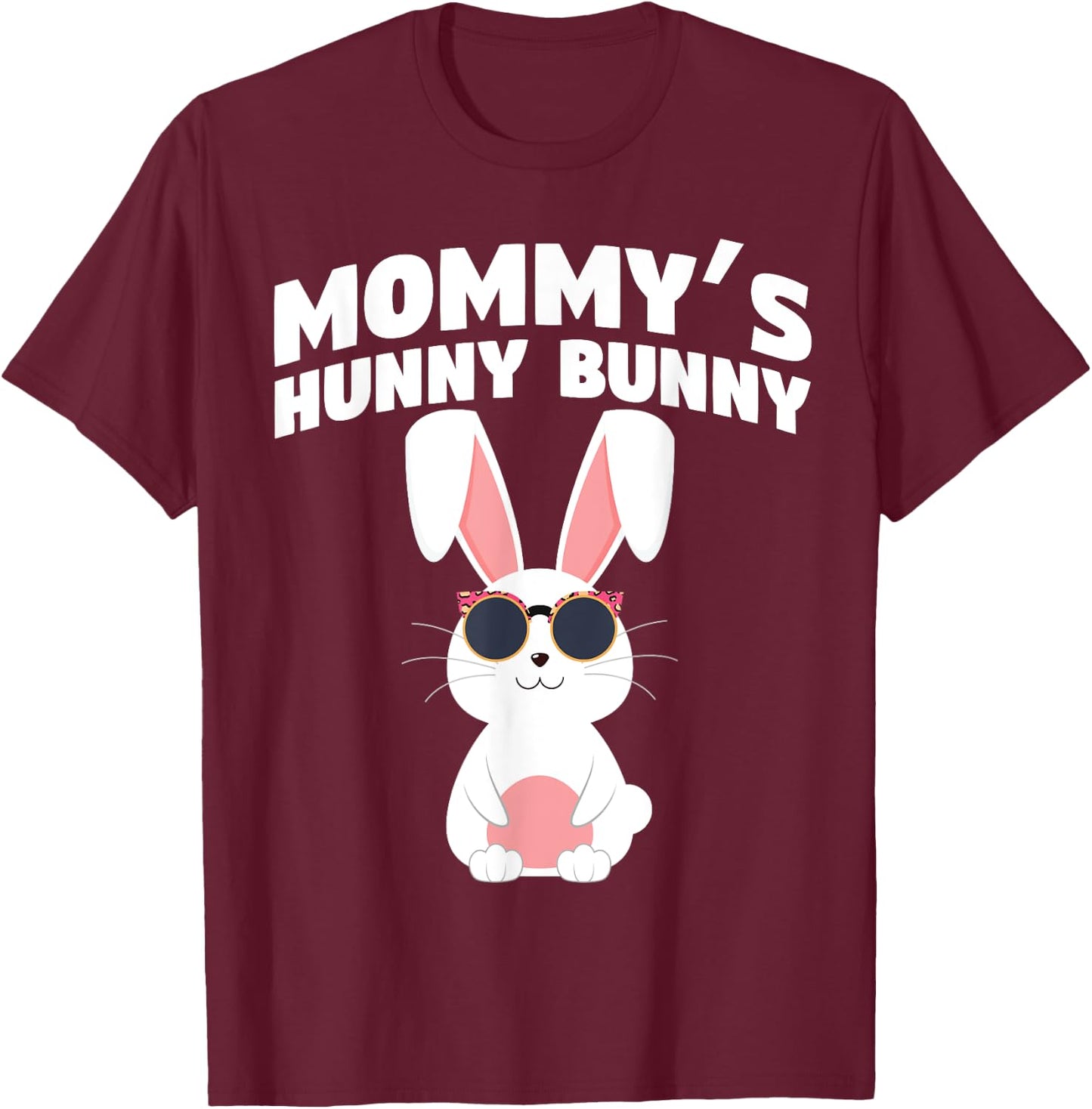 Mommy's Hunny Bunny Easter Egg Hunts Cute Rabbit T-Shirt - T-Shirt | Maroon