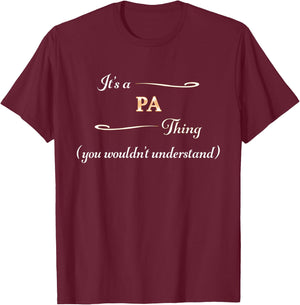 It's a PA Thing, You Wouldn't Understand | Name Gift T-Shirt - T-Shirt | Maroon