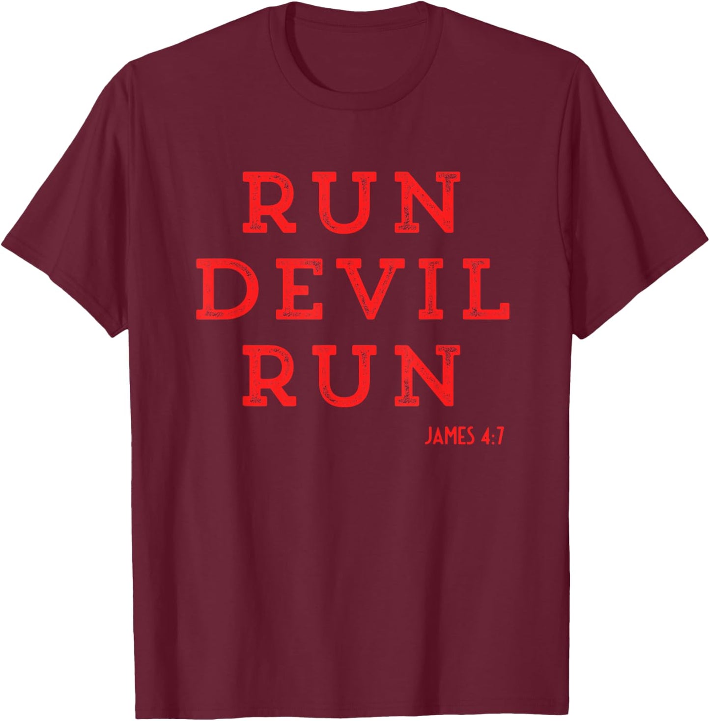 Saying Run Devil Run Christians Faith Bible Verses Men Women T-Shirt - T-Shirt | Maroon