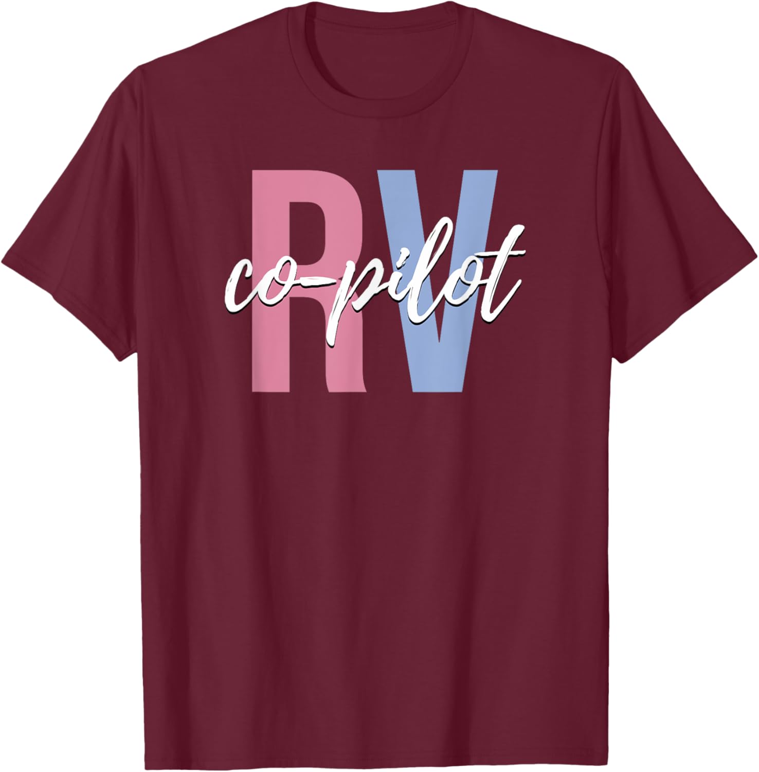 Rv Co-Pilot Rv Camping Rv Driver Rv Camper Rv Bus T-Shirt - T-Shirt | Maroon