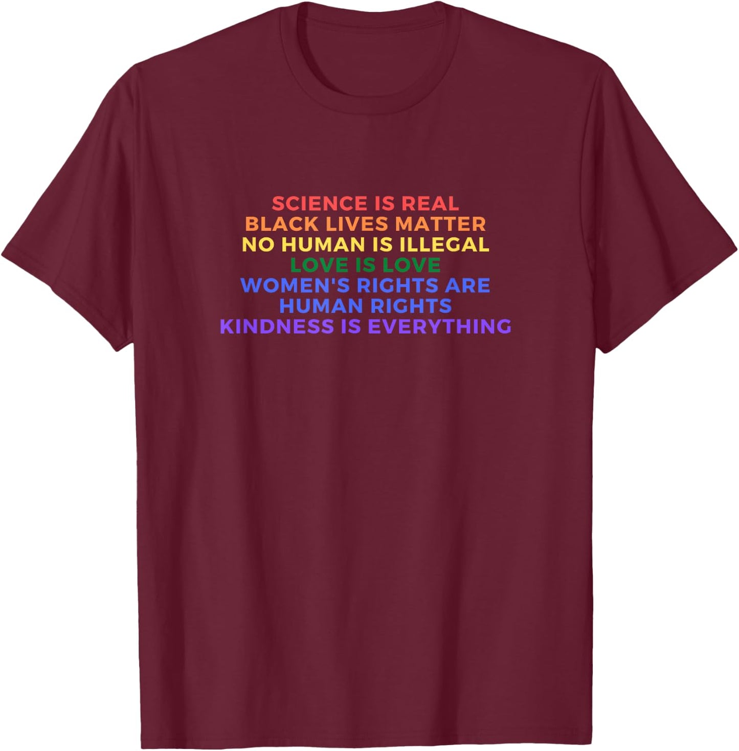 Cute Kindness is EVERYTHING Science is Real Love is Love T-Shirt - T-Shirt | Maroon